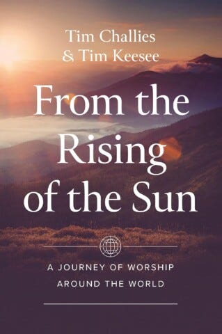 Image of book cover for "From the Rising of the Sun" by Tim Challies & Tim Keesee.