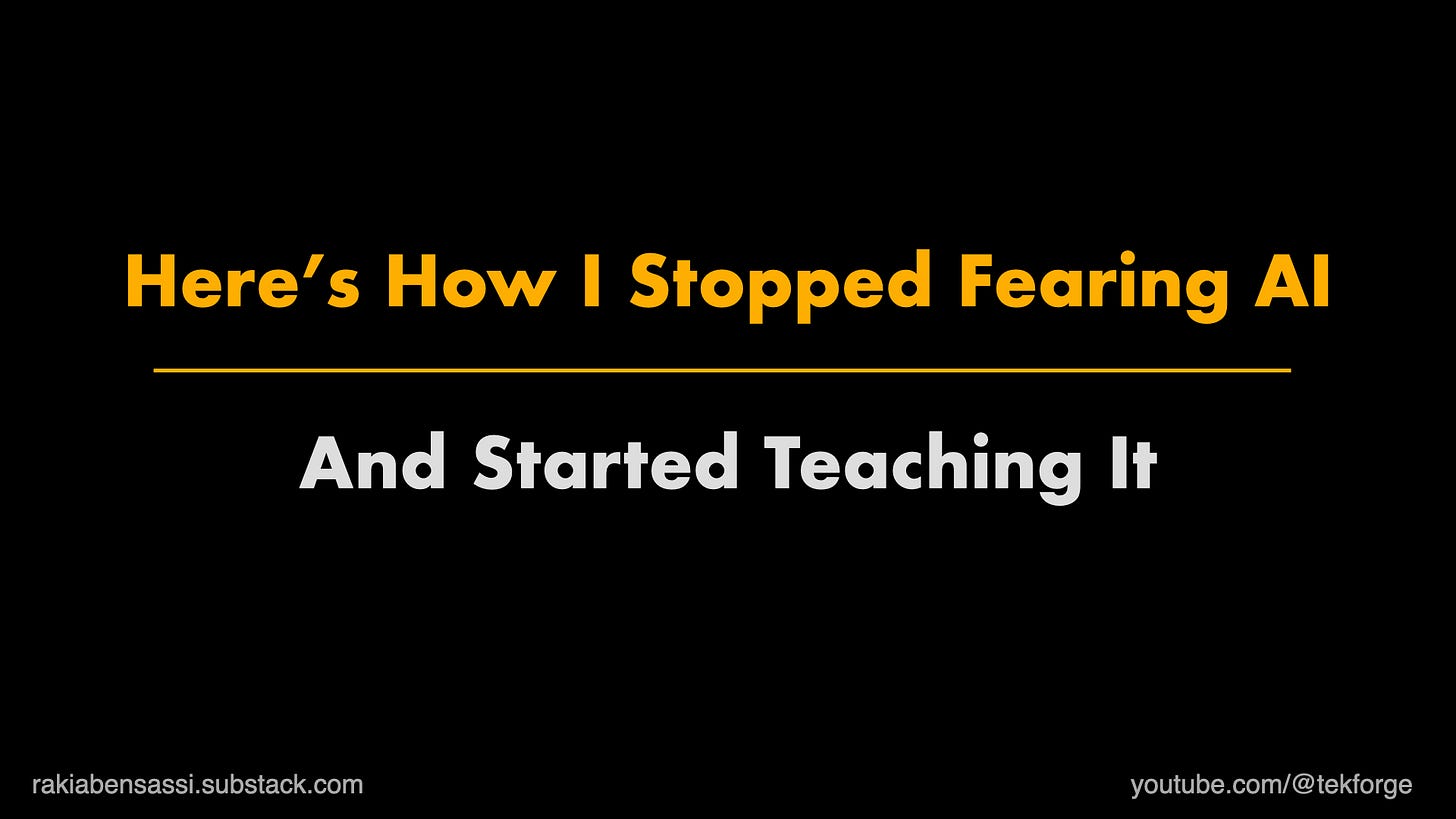 Here's Why I Stopped Fearing AI and Started Teaching&nbsp;It.