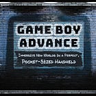 Game Boy Advance | Immersive New Worlds in a Perfect, Pocket-Sized Handheld