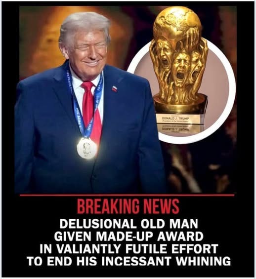 May be an image of text that says '33B DONALD DONALDJ.TRUMP TRUMP 4 poиyroTpлBoHb 1I BREAKING NEWS DELUSIONAL OLD MAN GIVEN MADE-UP AWARD IN VALIANTLY FUTILE EFFORT TO END HIS INCESSANT WHINING' May be an image of text that says '33B DONALD DONALDJ.TRUMP TRUMP 4 poиyroTpлBoHb 1I BREAKING NEWS DELUSIONAL OLD MAN GIVEN MADE-UP AWARD IN VALIANTLY FUTILE EFFORT TO END HIS INCESSANT WHINING'