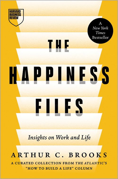 The Happiness Files: Insights on Work and Life by Arthur C. Brooks ^ 10851
