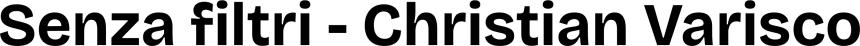 Senza filtri - Christian Varisco