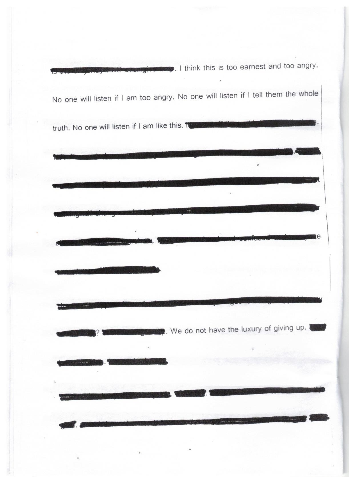 Most of the text has been scribbled out. The legible parts read: ‘I think this is too earnest and too angry. No one will listen if I am too angry. No one will listen if I tell them the whole truth. No one will listen if I am like this.’, ‘We do not have the luxury of giving up’.