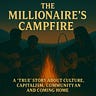 The Millionaire's Campfire
