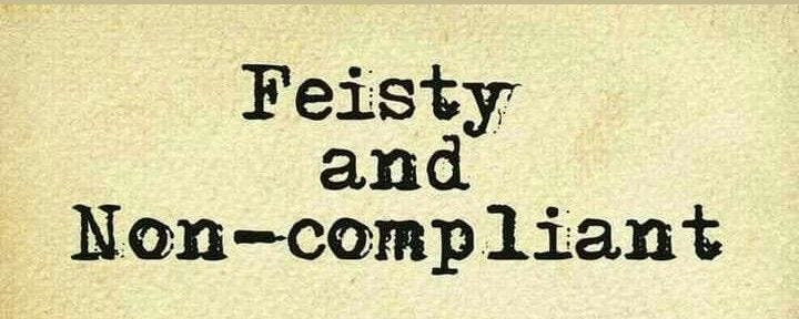 This may contain: the words feisty and non - compliant are written in black ink This may contain: the words feisty and non - compliant are written in black ink