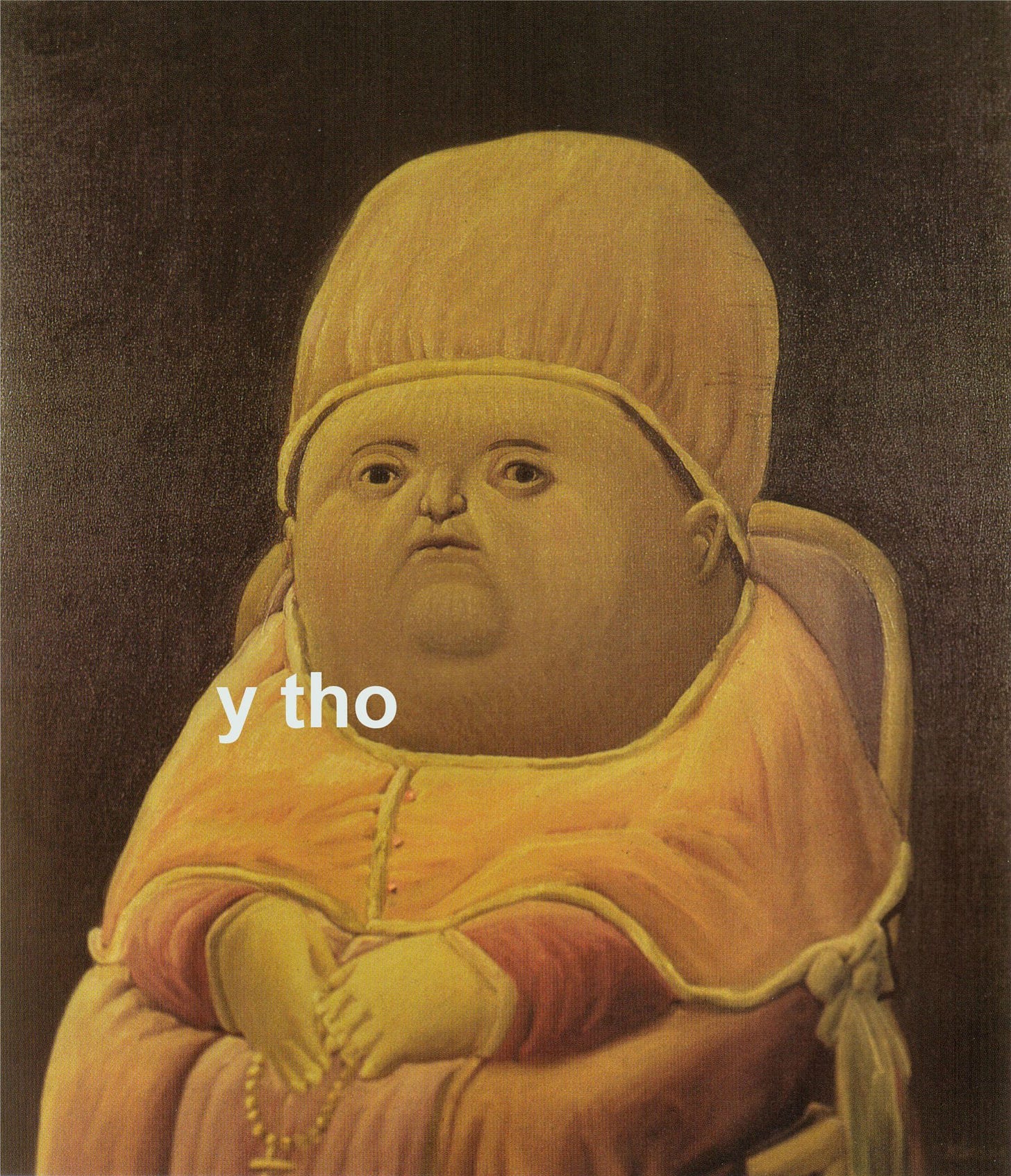 Y Tho | Know Your Meme