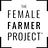 The Female Farmer Project®