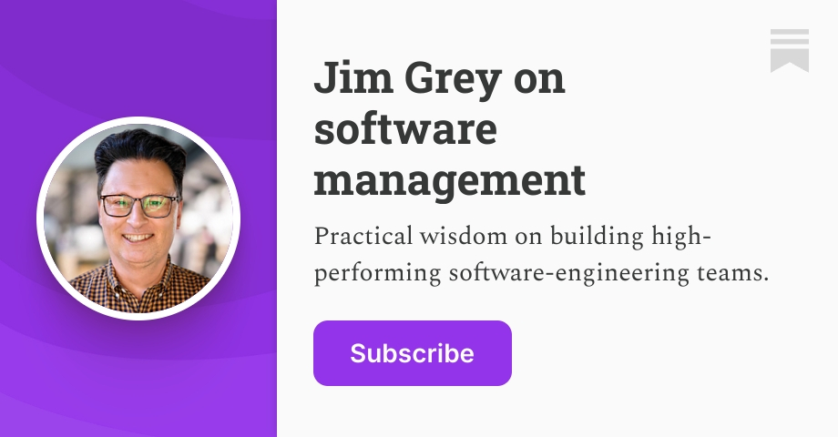 Jim Grey on software management | Substack