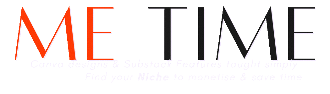 🎈Me Time: Learn Substack + Canva to grow