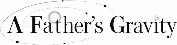 A Father's Gravity
