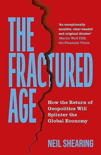 The Fractured Age: How the Return of Geopolitics Will Splinter the Global Economy The Fractured Age: How the Return of Geopolitics Will Splinter the Global Economy