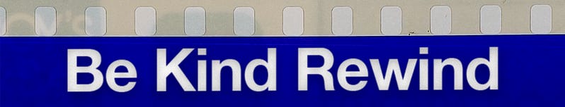 Be Kind Rewind