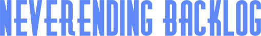 Neverending Backlog