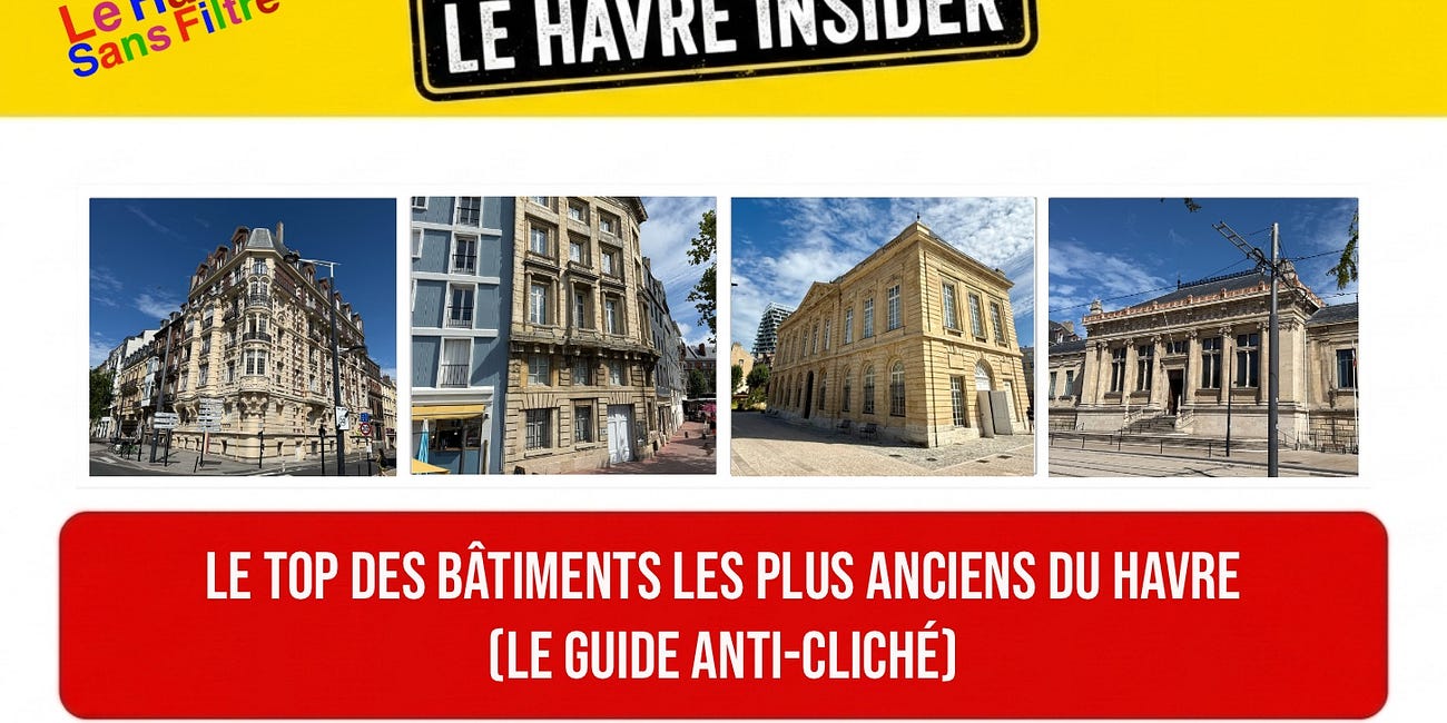 Les plus vieux bĂątiments encore visibles dans les rues du Havre