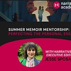 Summer Memoir Mentorship: Perfecting the Personal Essay 