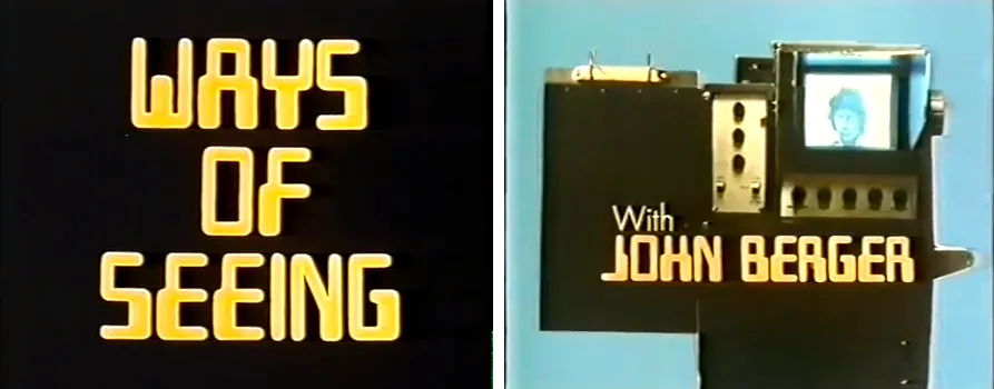 Title cards from Ways of Seeing Title cards from Ways of Seeing