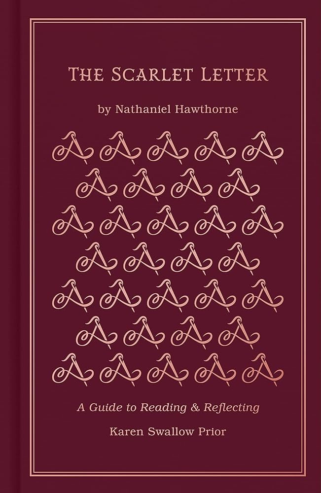 The Scarlet Letter: A Guide to Reading and Reflecting (Read and Reflect  with the Classics): Prior, Karen Swallow, Hawthorne, Nathaniel:  9781462796687: Amazon.com: Books