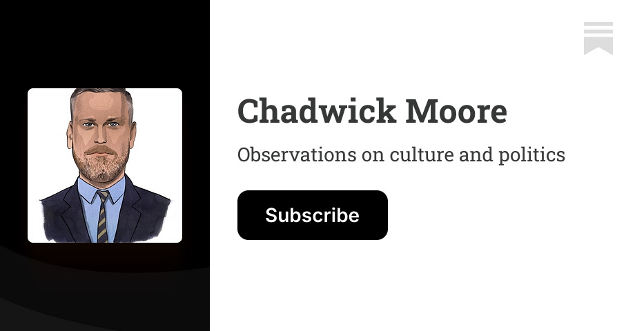 Chadwick Moore | Substack