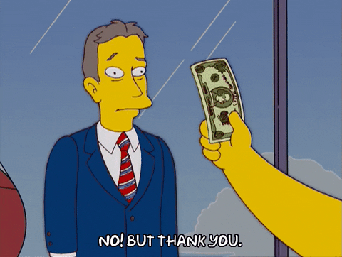 Simpsons gif saying "No! But thank you." accepting money Simpsons gif saying "No! But thank you." accepting money