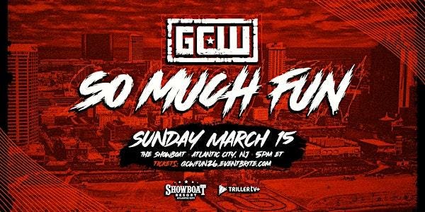 GCW Presents "So Much Fun" 2026 Tickets, Sunday, Mar 15 from 5 pm to 8 pm |  Eventbrite