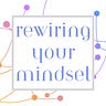 Rewiring Your Mindset