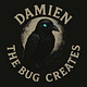 Damien The Bug Creates 