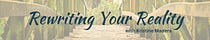 Rewriting Your Reality