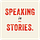 Speaking in Stories