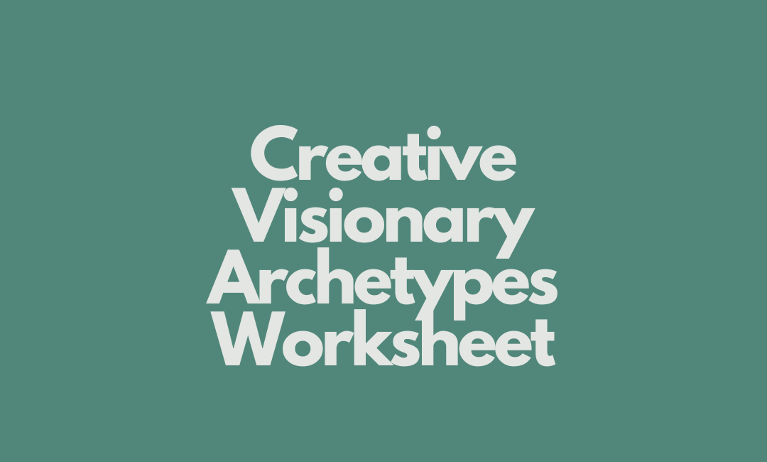 The Creative Visionary Archetypes Worksheet 