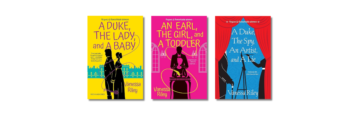 Rogues and Remarkable Women historical romance series by Trinidadian author Vanessa Riley: A Duke the Lady and a Baby, An Earl the Girl and a Toddler, and A Duke the Spy an Artist and a Lie, featuring West Indian heroines. Rogues and Remarkable Women historical romance series by Trinidadian author Vanessa Riley: A Duke the Lady and a Baby, An Earl the Girl and a Toddler, and A Duke the Spy an Artist and a Lie, featuring West Indian heroines.