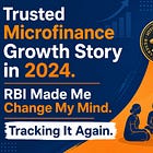 Trusted Microfinance Growth Story in 2024. RBI Made Me Change My Mind. Tracking It Again.