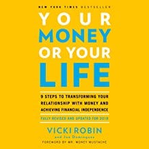 Your Money or Your Life: 9 Steps to Transforming Your Relationship with Money and Achieving Financial Independence: Fully ...