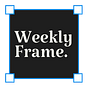 Weekly Frame