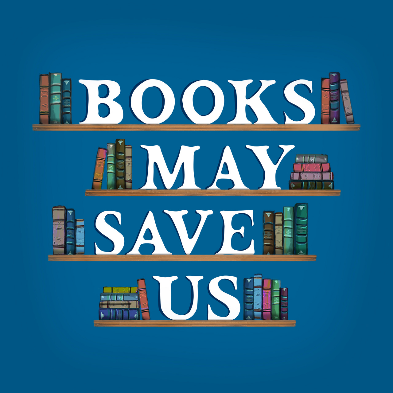 Books May Save Us
