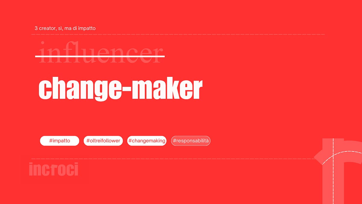 Non influencer ma change-maker