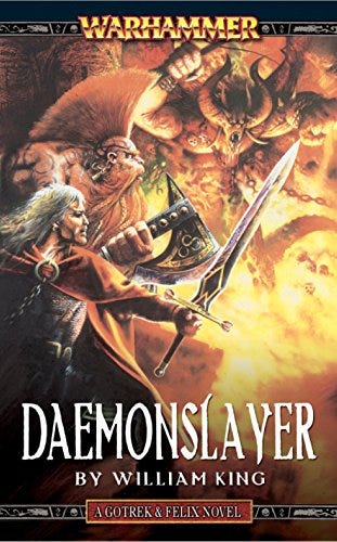 Daemonslayer (Gotrek and Felix Book 3) eBook : King, William: Amazon.co.uk:  Kindle Store