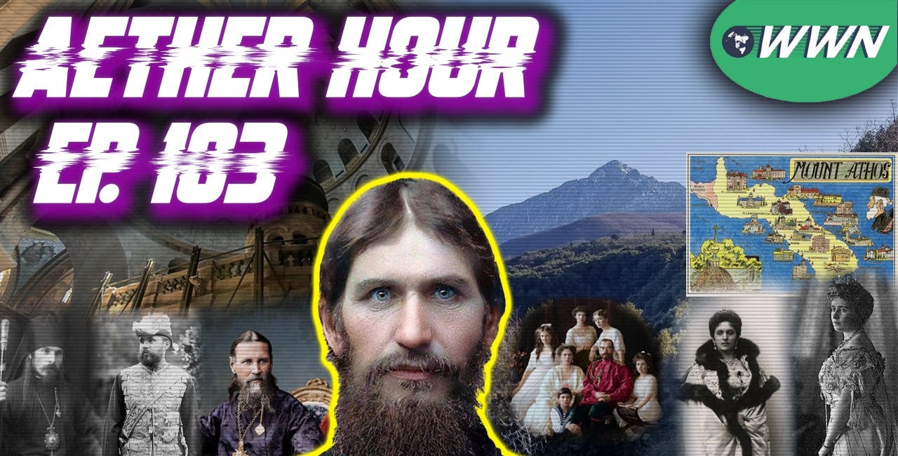 The TRUTH About Rasputin! Part 1: The Origins & True Religion of Gregory Rasputin! Aether Hour Ep. 103