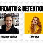 Growth & Retention [Ft. Ana Calin]