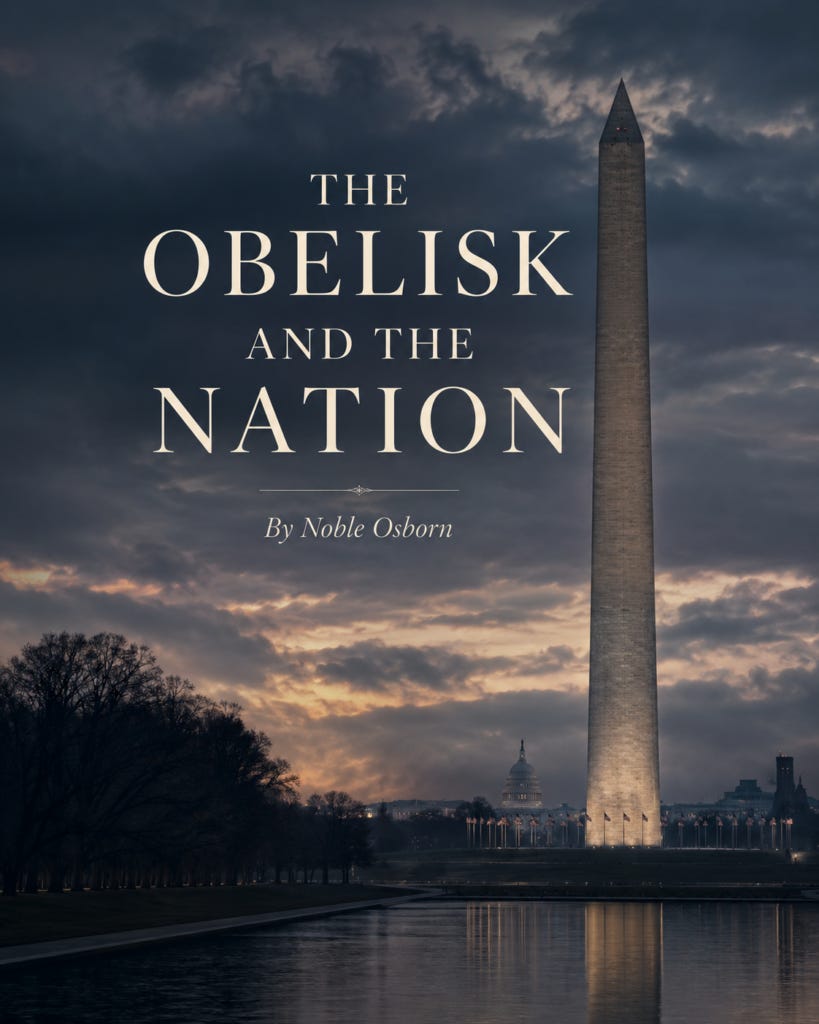 A dramatic editorial cover for “The Obelisk and the Nation” by Noble Osborn, showing the Washington Monument rising against a dark, stormy twilight sky. The reflecting pool stretches across the foreground, mirroring the illuminated obelisk, while the U.S. Capitol appears faintly in the distance. Elegant cream-colored serif text overlays the moody blue-gray scene, creating a solemn image of American memory, national myth, and unfinished history.