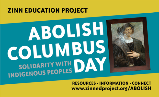 Abolish Columbus Day | Zinn Education Project: Teaching People's History Abolish Columbus Day | Zinn Education Project: Teaching People's History