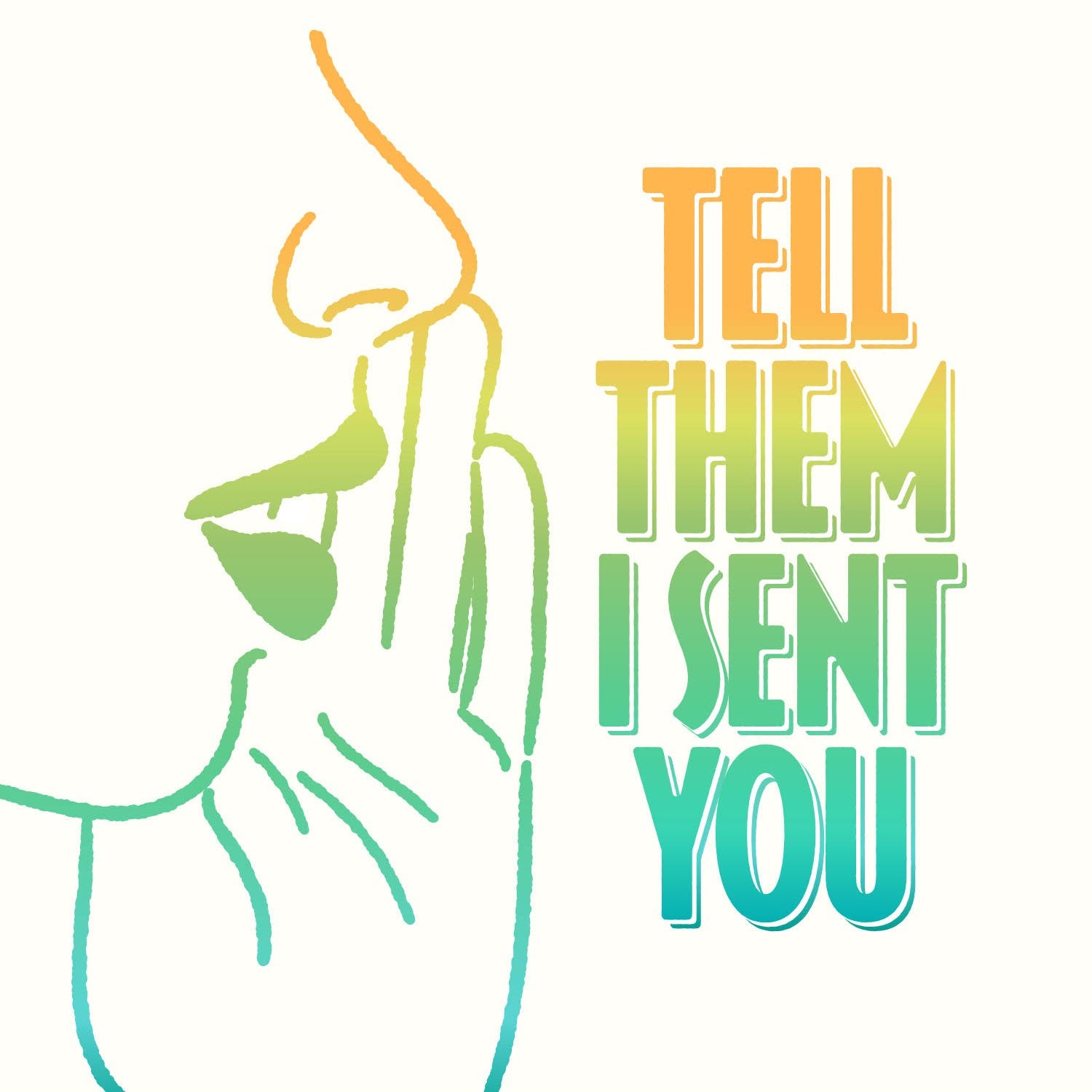 Tell Them I Sent You