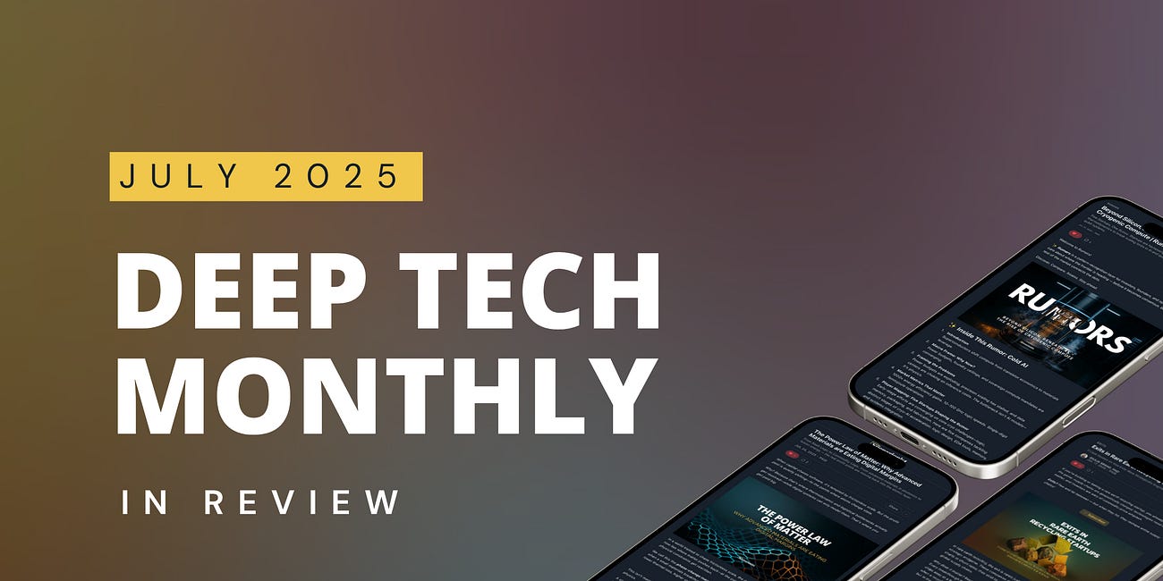 Deep Tech Monthly in Review – July 2025