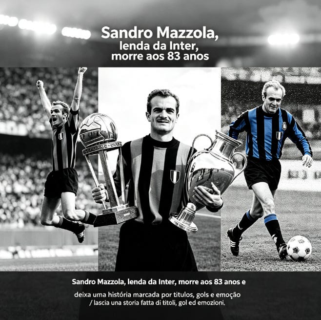 Sandro Mazzola, ídolo da Inter, morre aos 83 anos e deixa uma história marcada por títulos, gols e emoção / Sandro Mazzola, leggenda dell'Inter, muore a 83 anni e lascia una storia fatta di titoli, gol ed emozioni