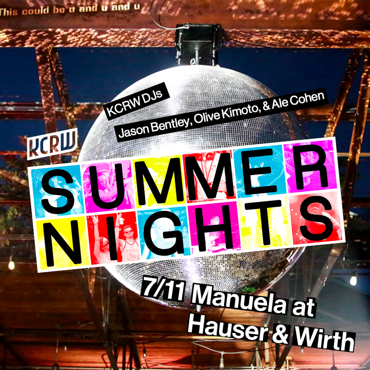KCRW Summer Nights event flyer featuring a disco ball, colorful text, and details for a 7/11 party at Manuela, Hauser & Wirth.