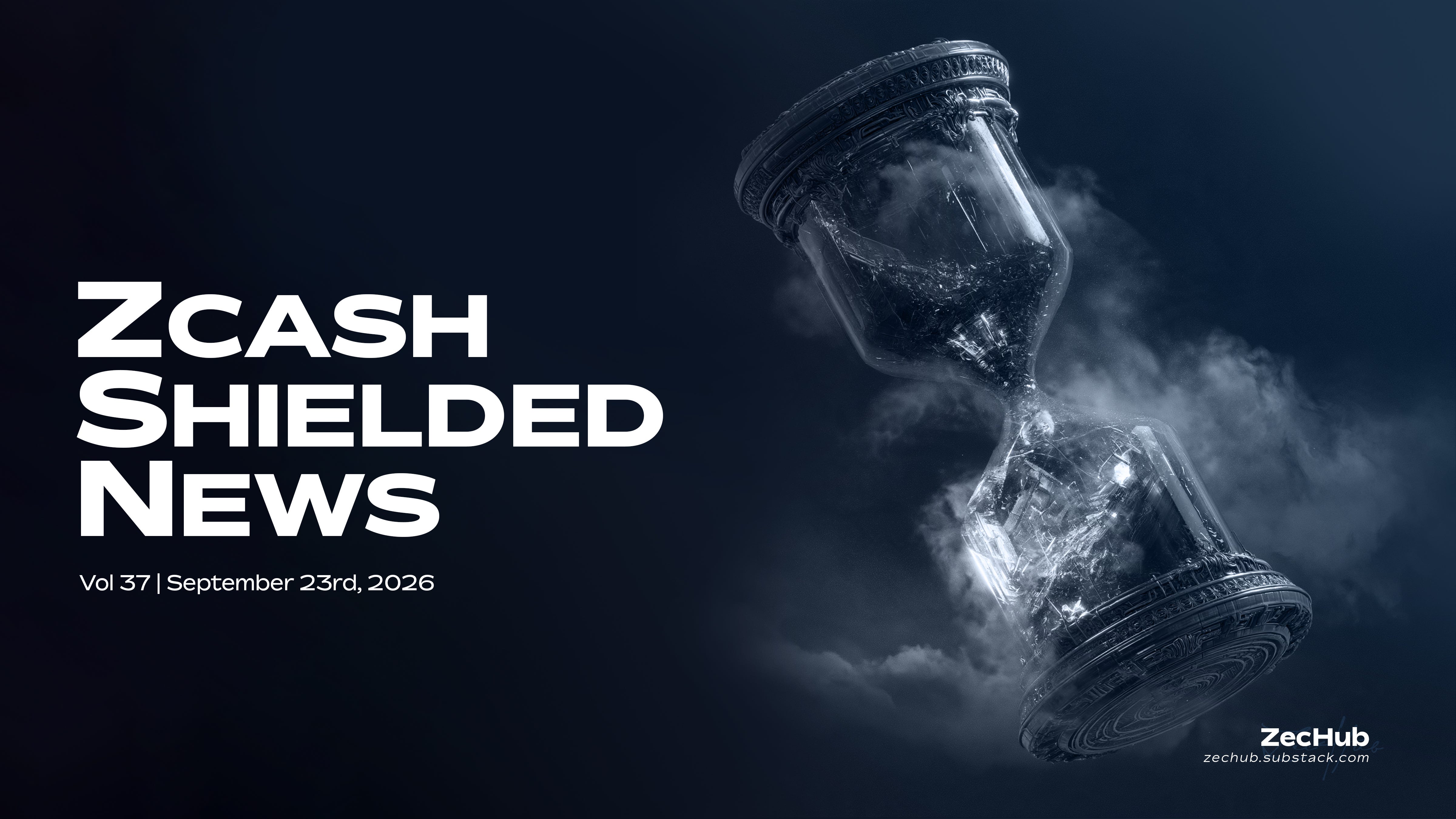 Zcash Shielded News | Vol.37 - ZecHub