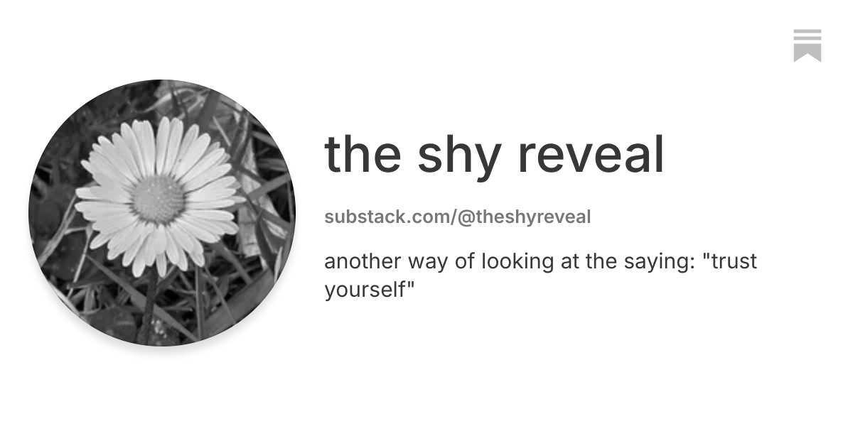 the shy reveal | Substack