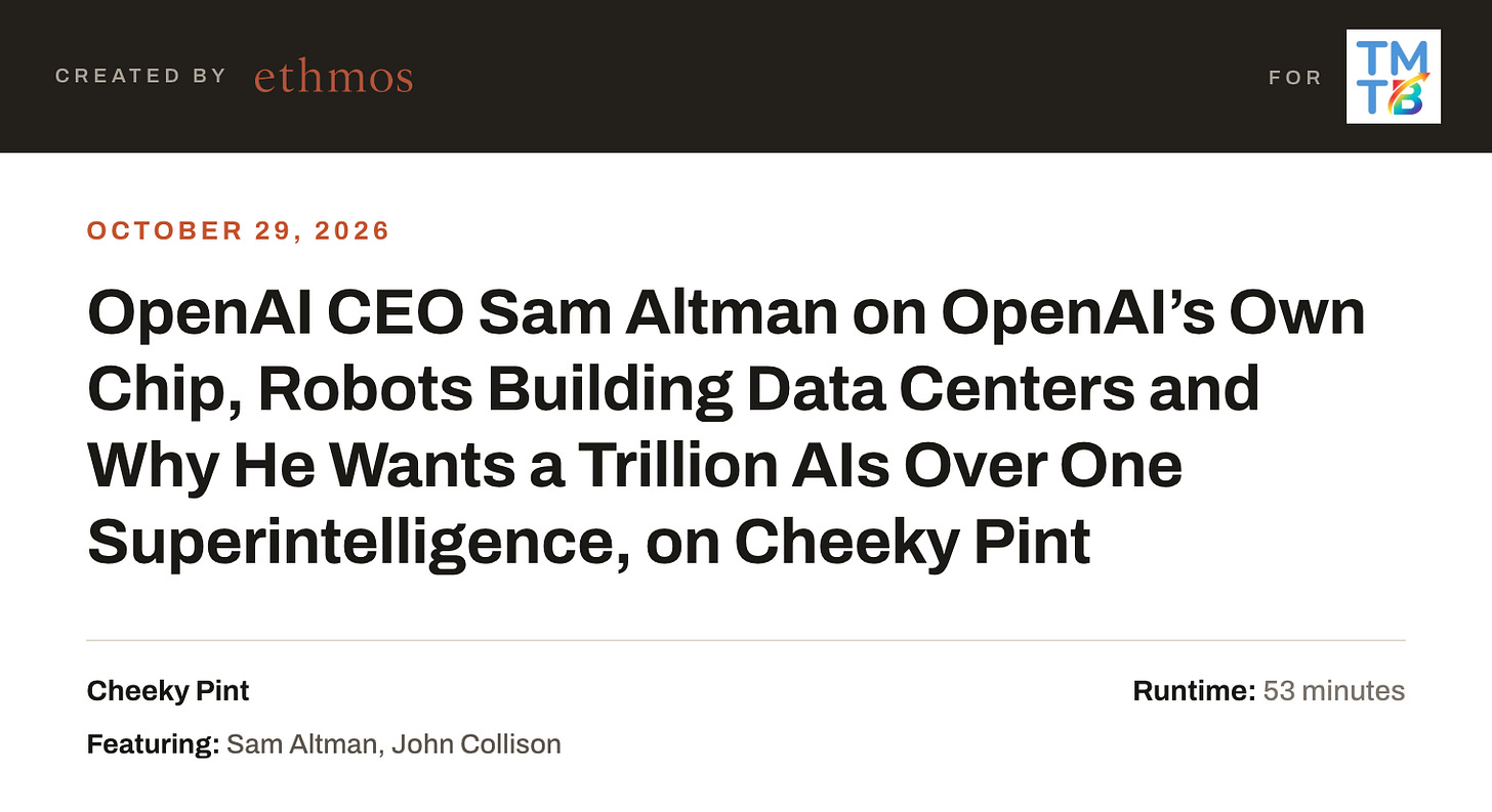 OpenAI CEO Sam Altman on OpenAI’s Own Chip, Robots Building Data Centers and Why He Wants a Trillion AIs Over One Superintelligence, on Cheeky Pint OpenAI CEO Sam Altman on OpenAI’s Own Chip, Robots Building Data Centers and Why He Wants a Trillion AIs Over One Superintelligence, on Cheeky Pint