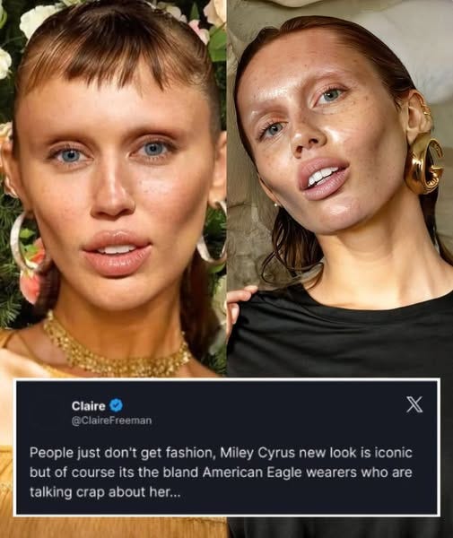 May be an image of 2 people and text that says "Claire @ClaireFreeman e X People just don t get fashion, Miley Cyrus new look is iconic but of course its the bland American Eagle wearers who are talking crap about her..." May be an image of 2 people and text that says "Claire @ClaireFreeman e X People just don t get fashion, Miley Cyrus new look is iconic but of course its the bland American Eagle wearers who are talking crap about her..."
