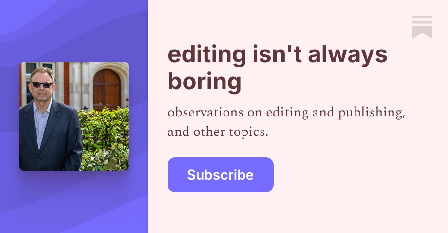 editing isn't always boring | Alan Breacher | Substack