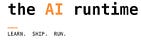 The AI Runtime